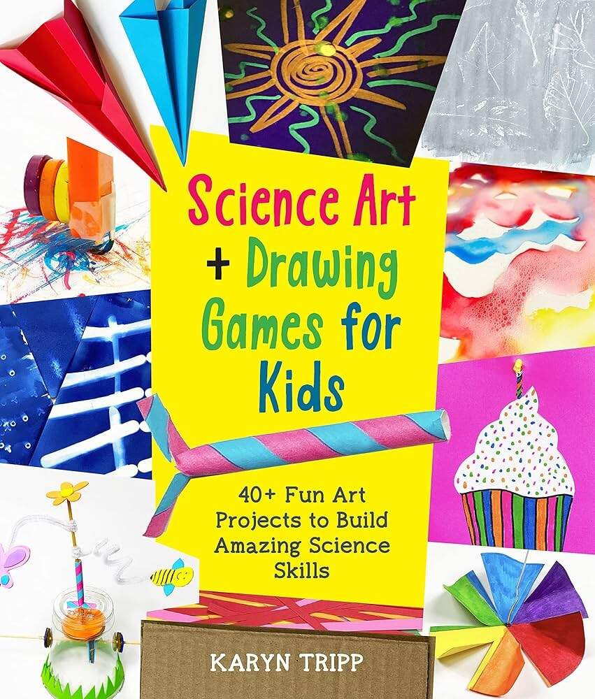 Science Art And Drawing Games For Kids 35 Fun Art Projects To Build Amazing Science Skills Tripp Karyn 9780760372166 Amazon Books