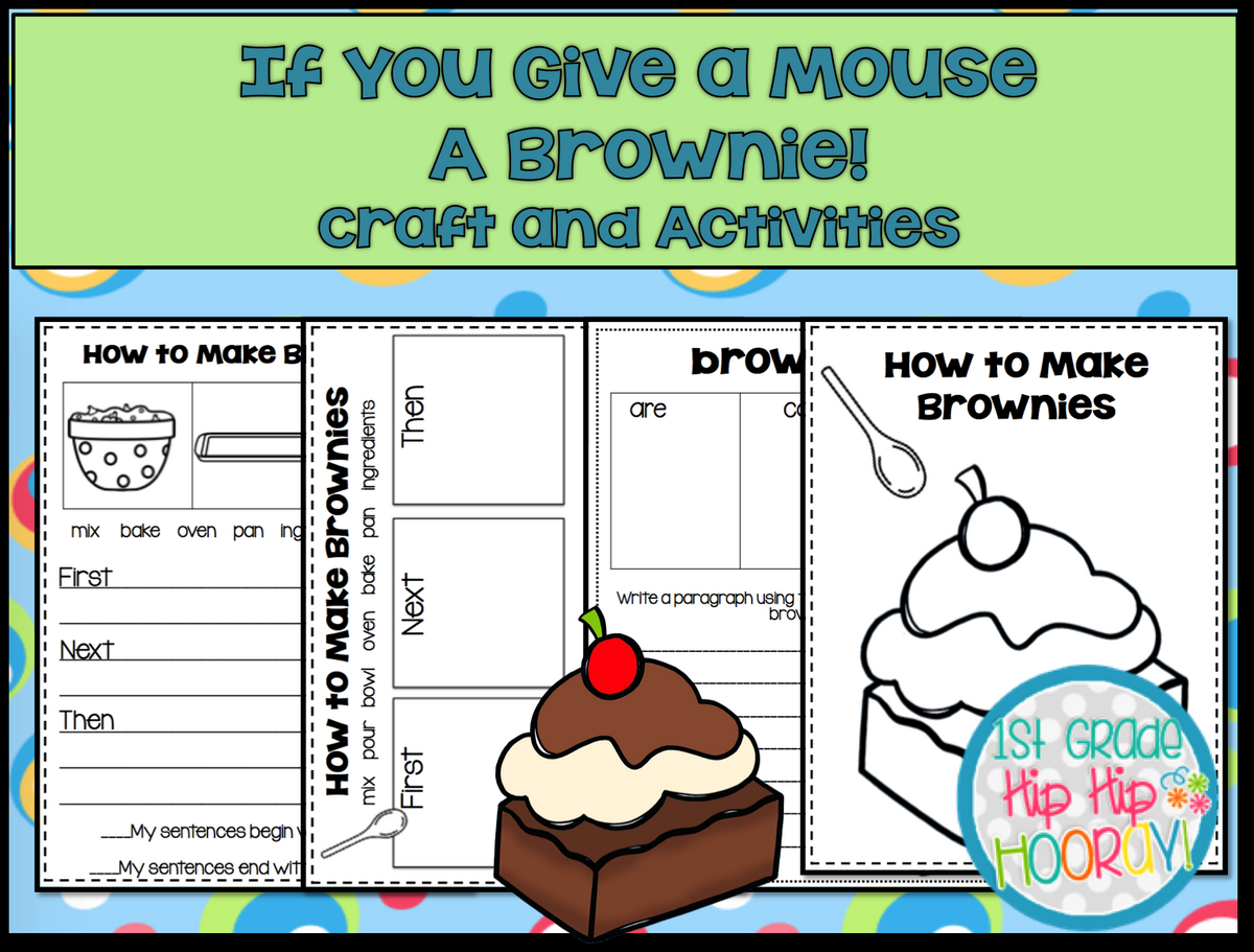 1st Grade Hip Hip Hooray If You Give A Mouse A Brownie